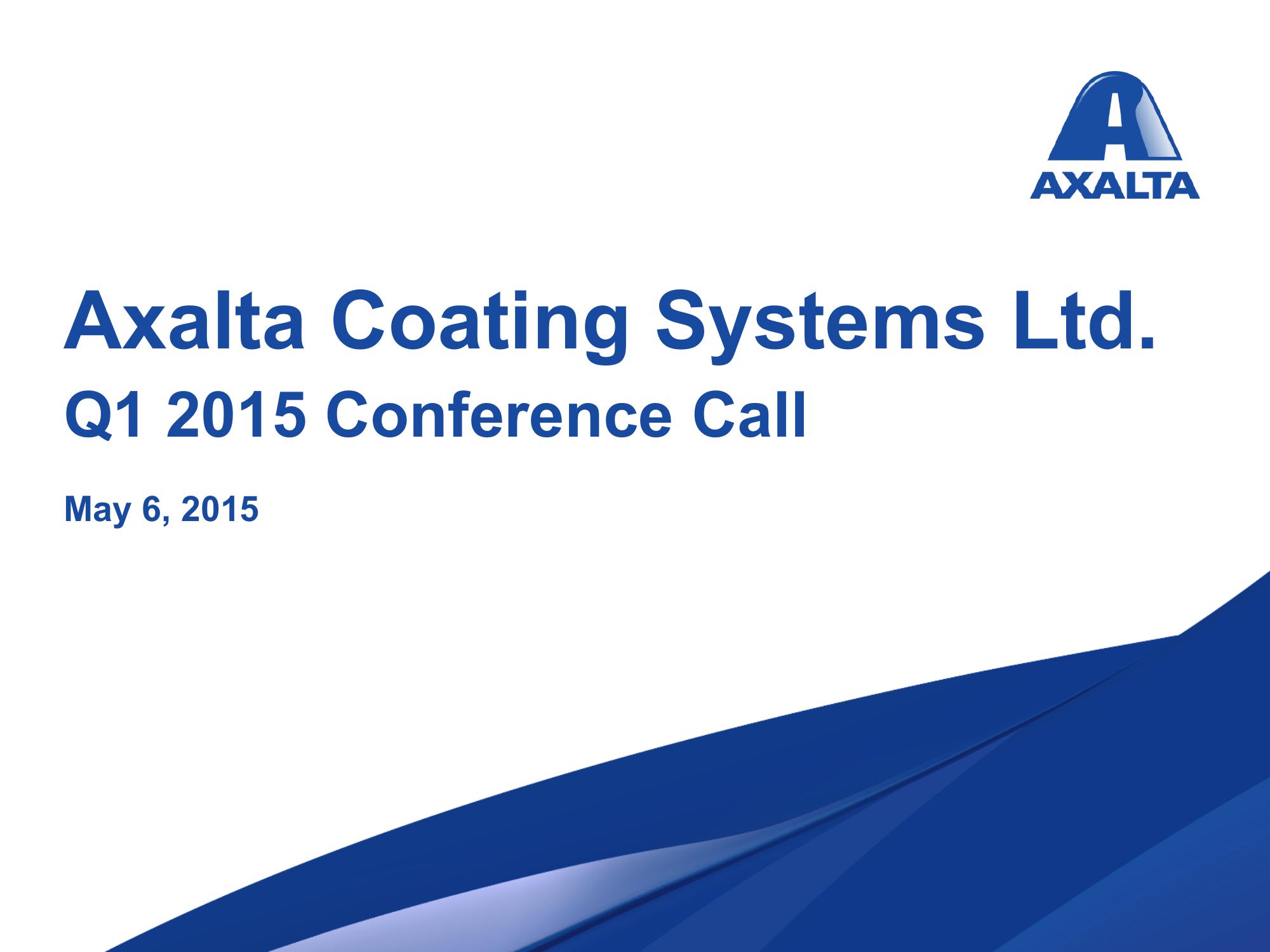 Axalta Coating Systems Ltd. Q1 2015 Conference Call  image