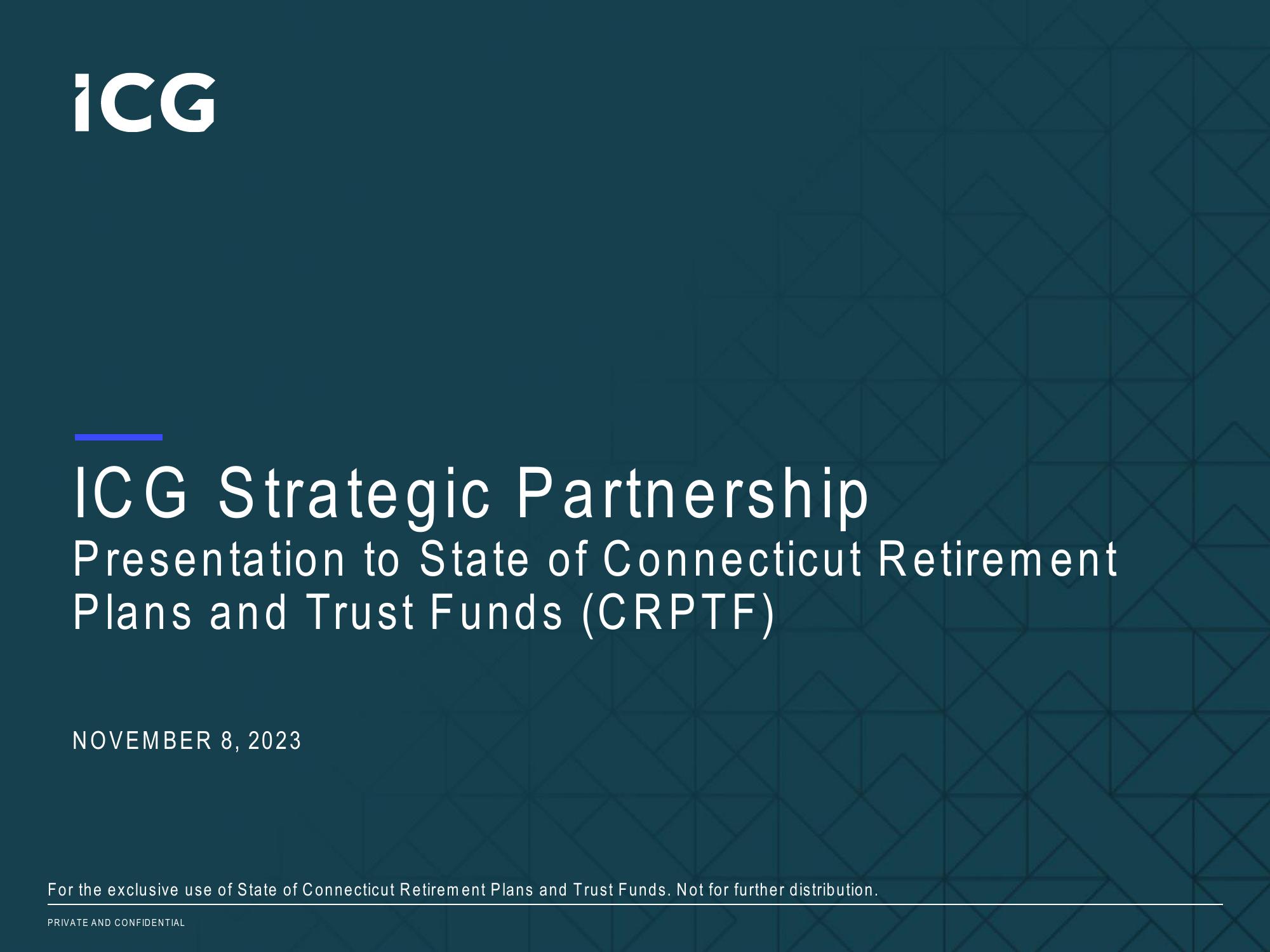 ICG Strategic Partnership Presentation to State of Connecticut Retirement Plans and Trust Funds (CRPTF) image