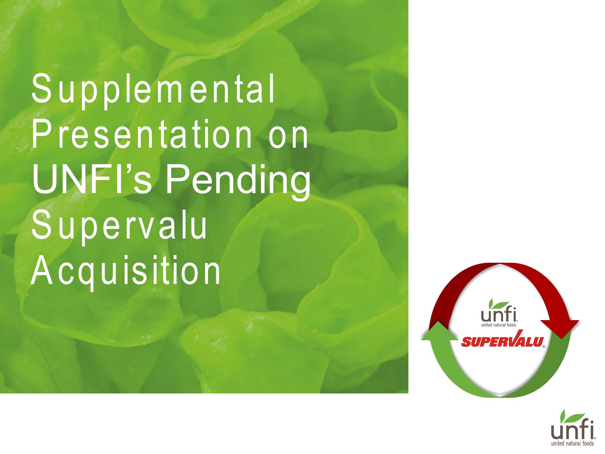 Supplemental Presentation on UNFI’s Pending Supervalu Acquisition image