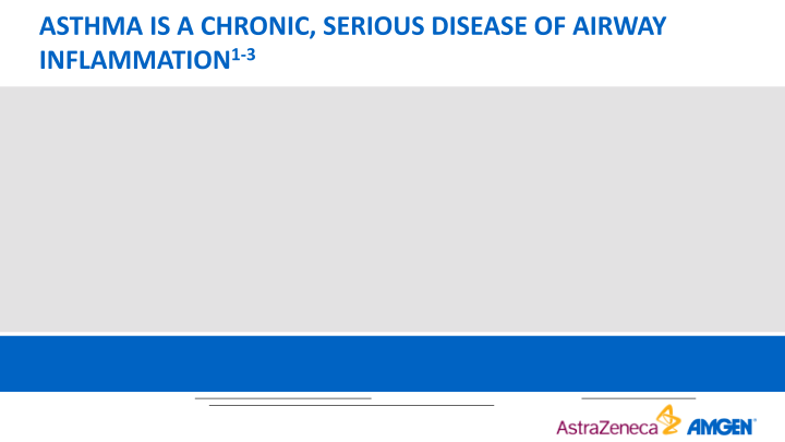 Tezepelumab: a Differentiated, First-in-class Investigational Therapy For a Broad Population With Severe Uncontrolled Asthma slide image #5