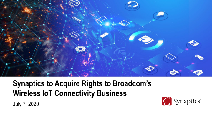 Synaptics to Acquire Rights to Broadcom's Wireless IoT Connectivity Business image