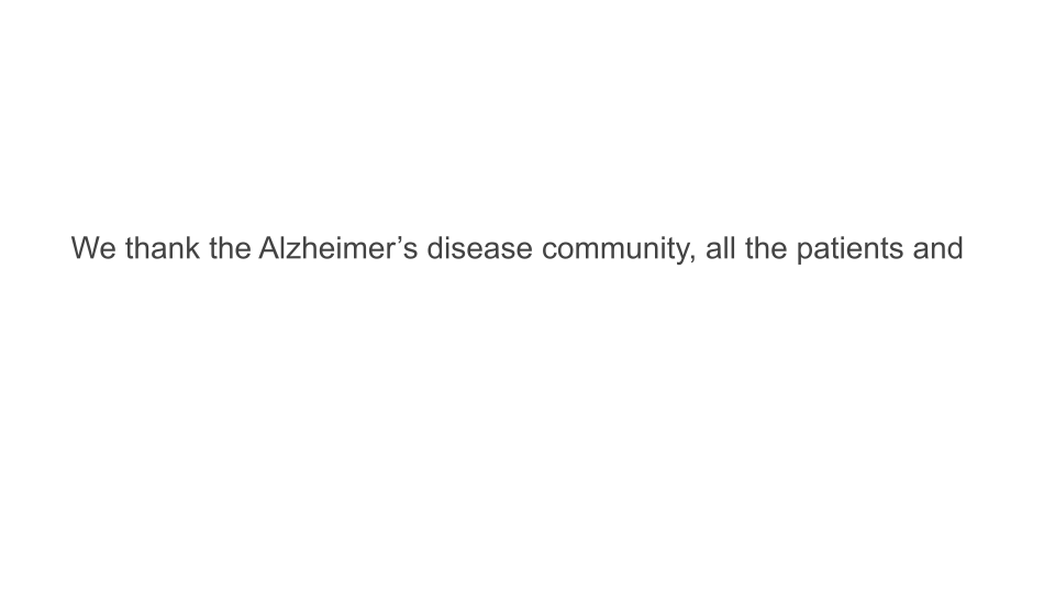 EMBARK: A Phase 3b, Open-label, Single-arm, Study to Evaluate the Long-term Safety and Efficacy of Aducanumab in Eligible Participants with Alzheimer’s Disease  slide image #20