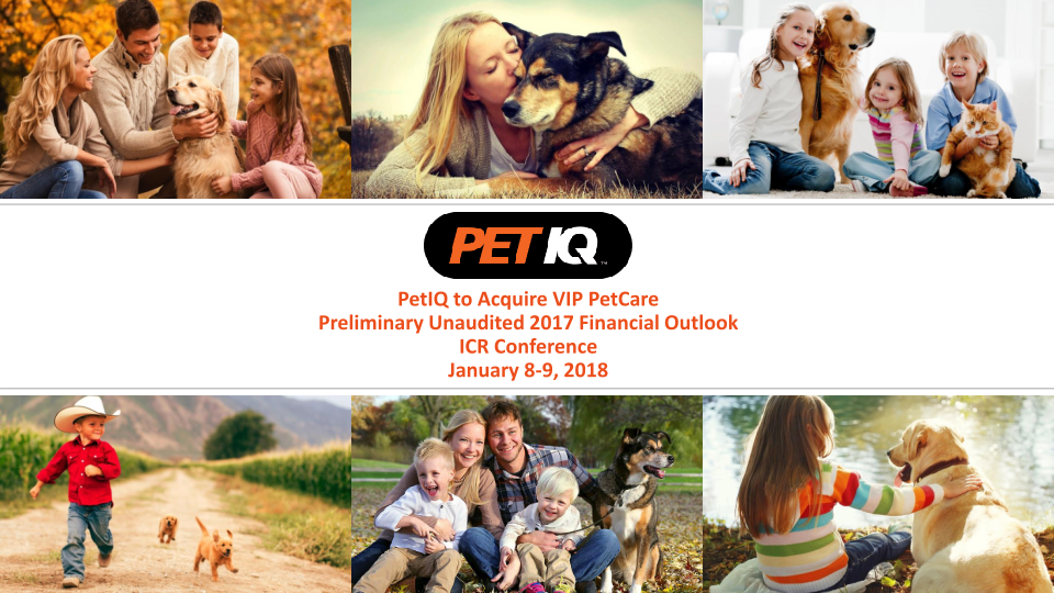 PetIQ to Acquire VIP PetCare Preliminary Unaudited 2017 Financial Outlook ICR Conference image