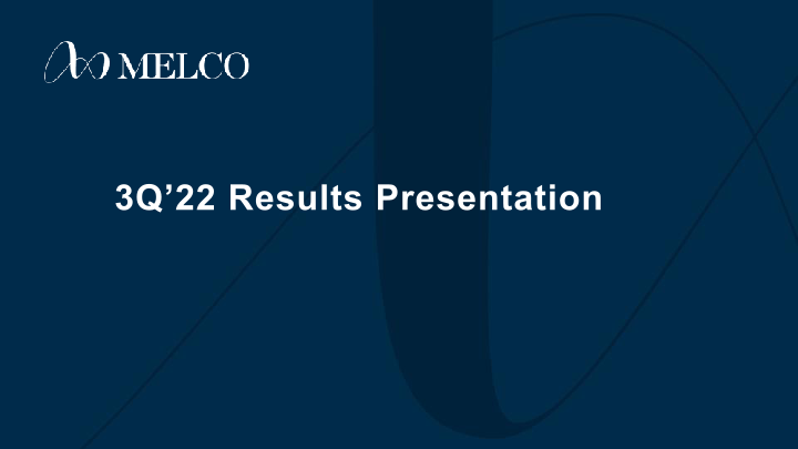 Melco 3Q’22 Results Presentation image