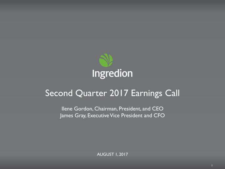 Ingredion  Second Quarter 2017 Earnings Call image