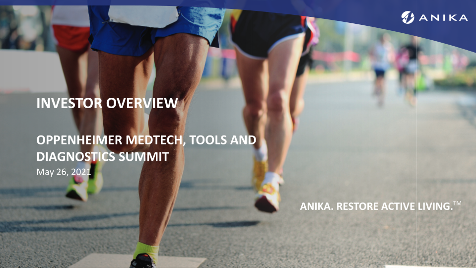 Anika Investor Overview Oppenheimer Medtech, Tools and Diagnostics Summit  image