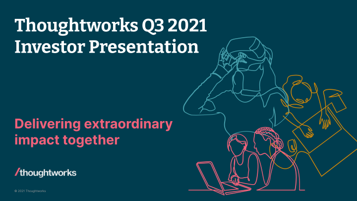 Thoughtworks Q3 2021 Investor Presentation image