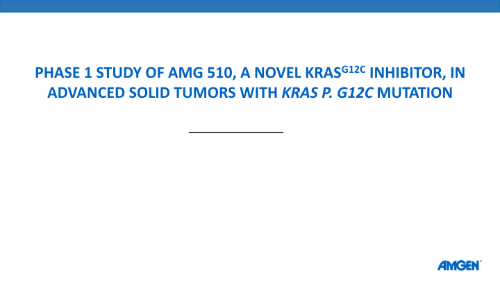 Amg 510 Update From Esmo 2019 slide image #9