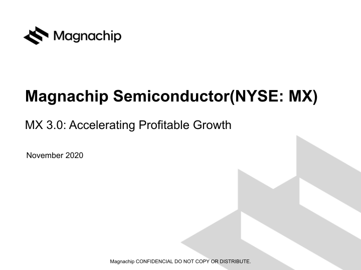 Magnachip Semiconductor(NYSE: MX) MX 3.0: Accelerating Profitable Growth image