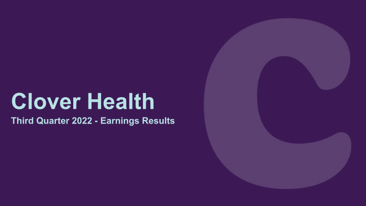 Clover Health Third Quarter 2022 - Earnings Results image