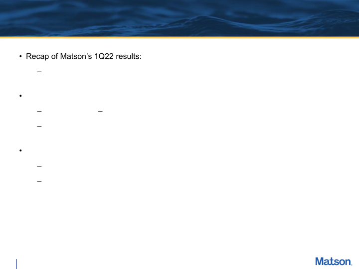 Matson First Quarter 2022 Earnings Conference Call slide image #4